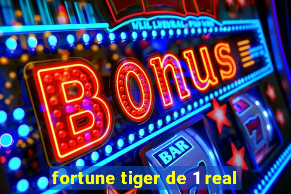 fortune tiger de 1 real